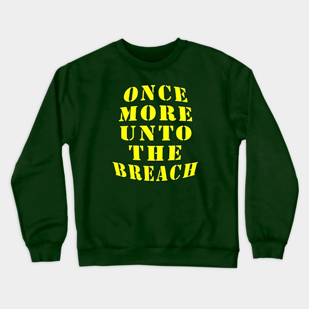 Once More Unto the Breach Crewneck Sweatshirt by Lyvershop